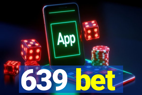 639 bet